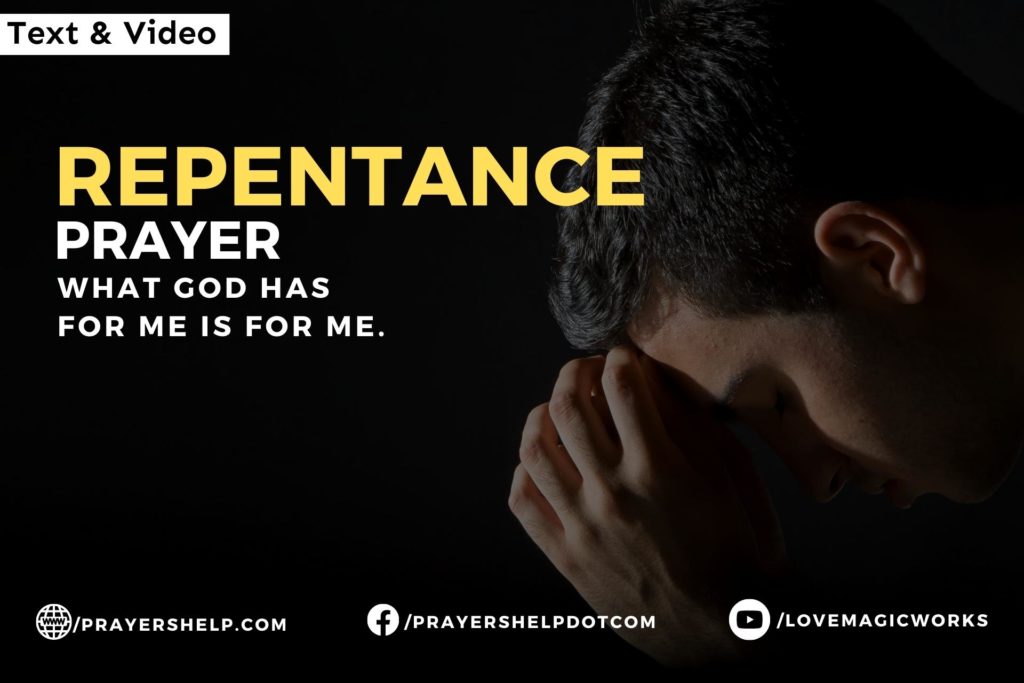Bible Repentance Prayer | What God has for me is for me.