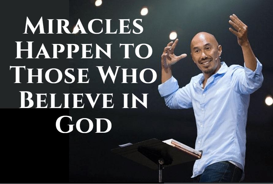 Miracles Happen to Those Who Believe in God