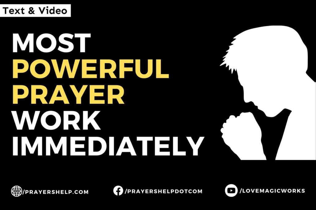 Most Powerful Prayer Work immediately