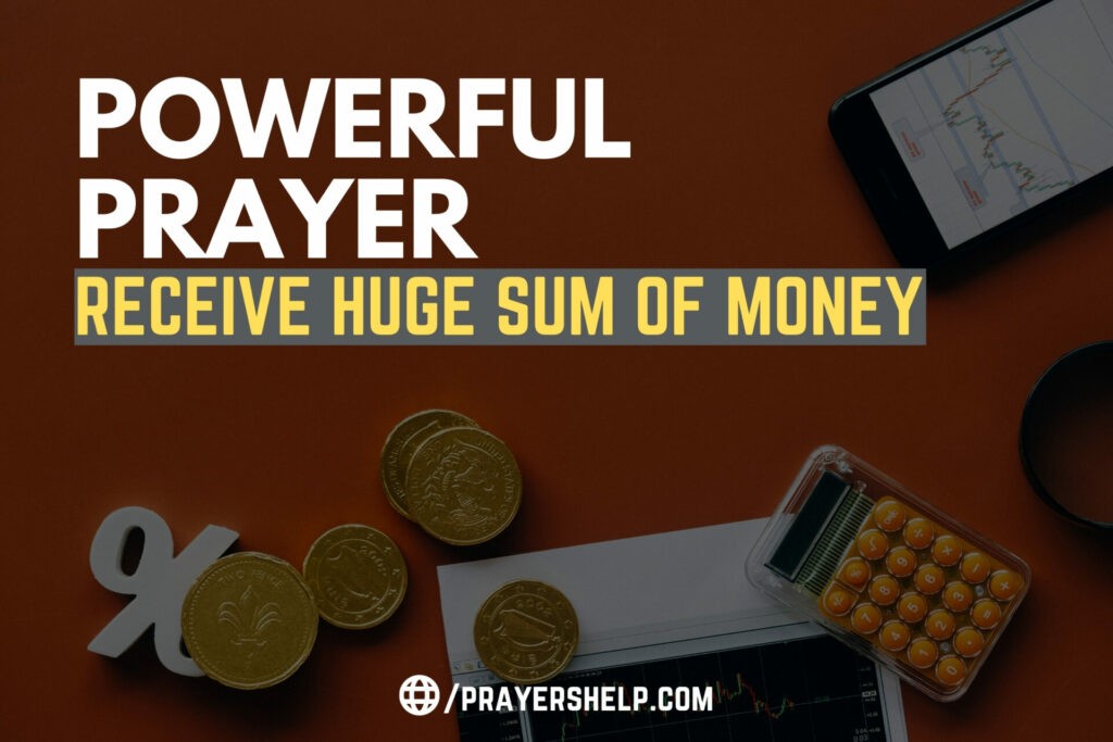 Receive Huge Sum Of Money |Powerful Prayer