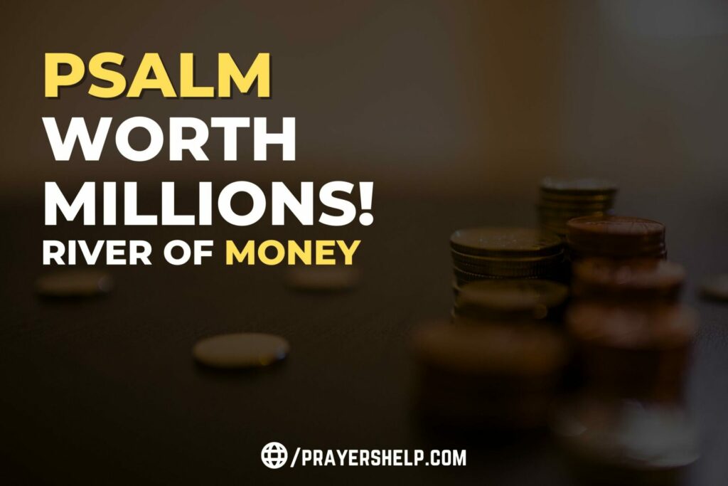 This Psalm Will Bless You With Rivers Of Money