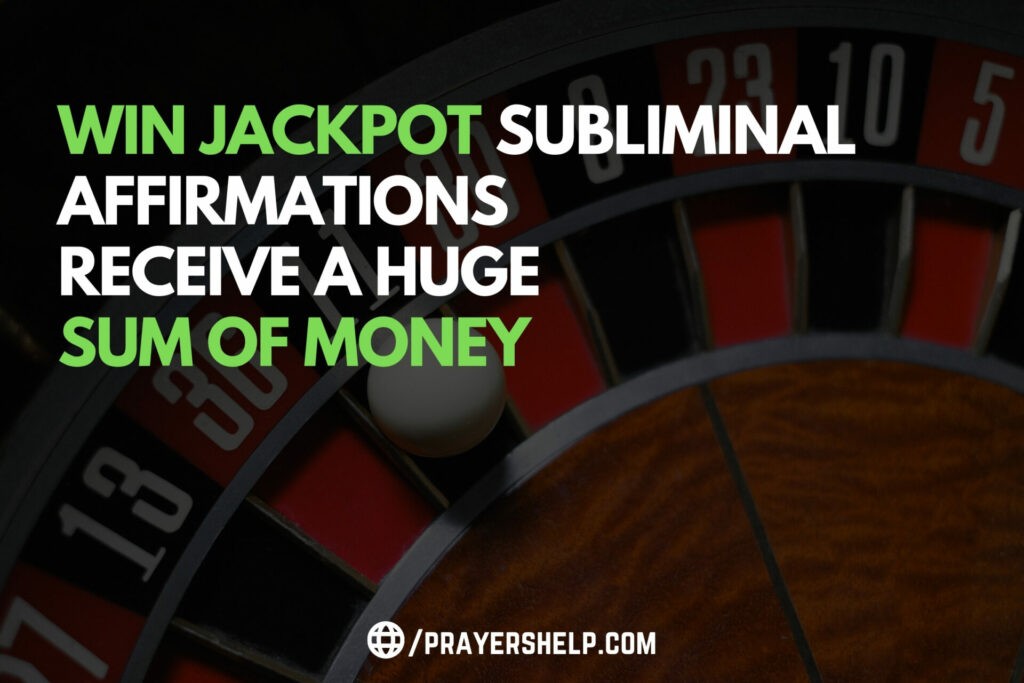 Win Jackpot  Subliminal Affirmations Receive A Huge Sum Of Money
