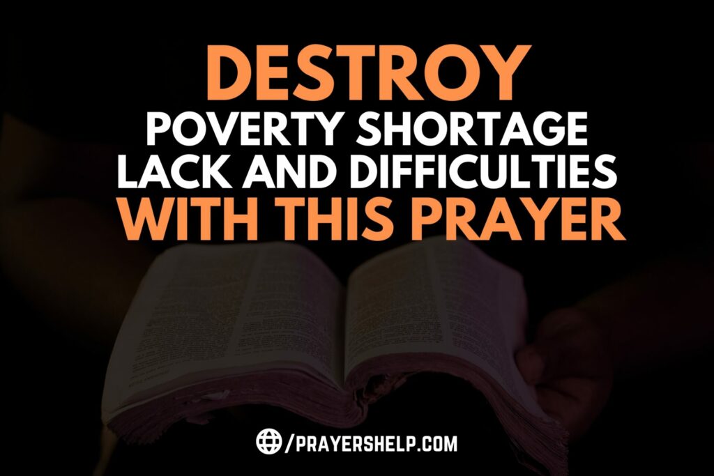 THIS PRAYER DESTROYS POVERTY, SHORTAGE, LACK, AND DIFFICULTIES
