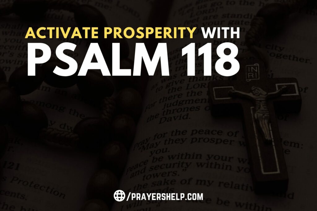 Activate Prosperity with Psalm 118 Invoking Unexpected Wealth and Money