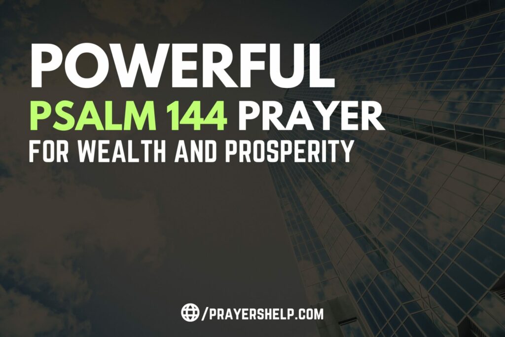 Unlocking Abundance: A Powerful Psalm 144 Prayer for Wealth and Prosperity