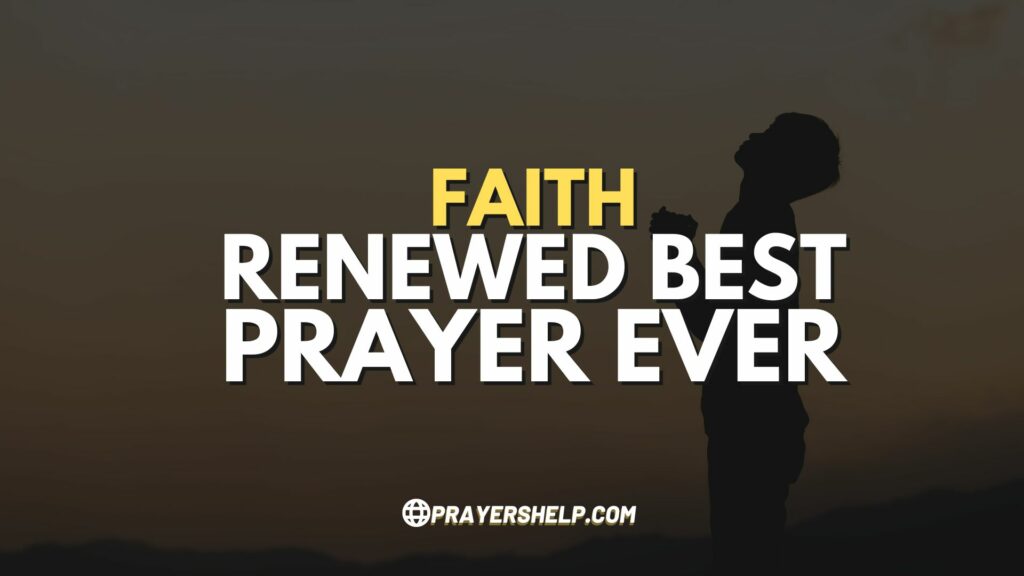 Faith Renewed Best Prayer Ever