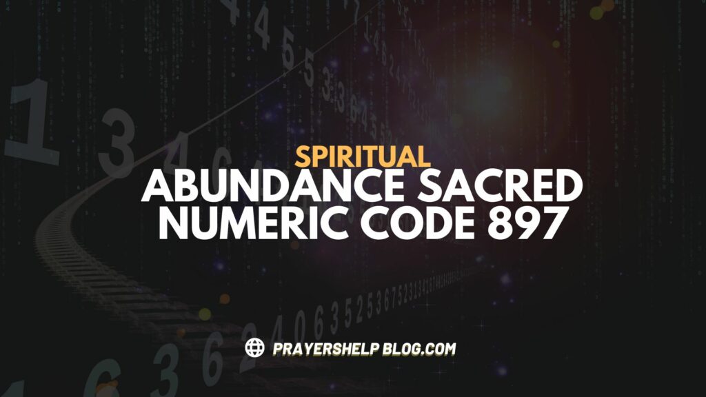 Spiritual Abundance Sacred Numeric Code 897