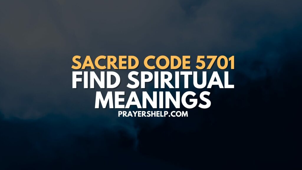 Sacred Code 5701 Find Spiritual Meanings